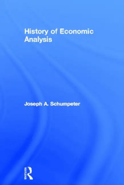 Buy History of Economic Analysis | by Schumpeter Joseph A. | Taylor &amp; Francis Ltd | by Schumpeter Joseph A. | Taylor &amp; Francis Ltd | by Schumpeter Joseph A. | Taylor &amp; Francis Ltd | by Schumpeter Joseph A. | Taylor &amp; Francis Ltd | by Schumpeter Joseph A. | Taylor &amp; Francis Ltd | by Schumpeter Joseph A. | Taylor &amp; Francis Ltd | by Schumpeter Joseph A. | Taylor &amp; Francis Ltd | by Schumpeter Joseph A. | Taylor &amp; Francis Ltd | by Schumpeter Joseph A. | Taylor &amp; Franci — BookShops.in