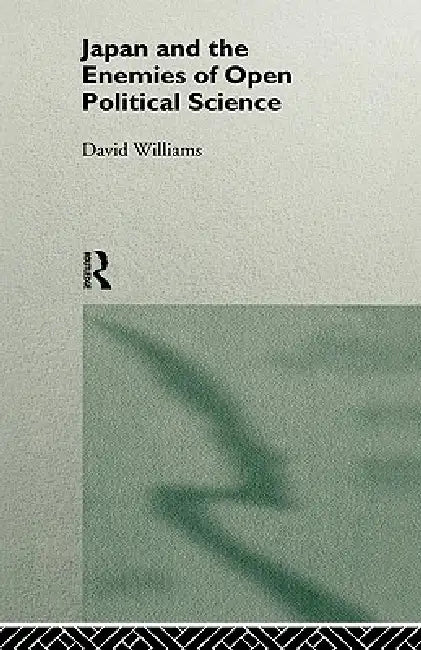 Buy Japan and the Enemies of Open Political Science (English, David Williams) — BookShops.in