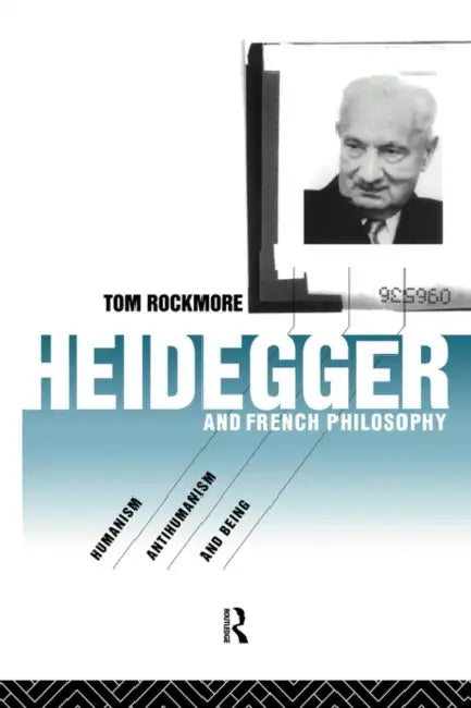 Buy Heidegger and French Philosophy (English, Tom Rockmore) โ BookShops.in