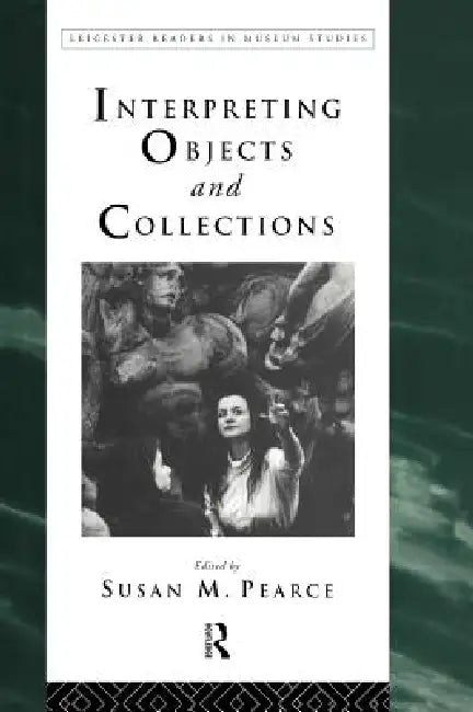 Buy Interpreting Objects and Collections (English, Susan Pearce) — BookShops.in