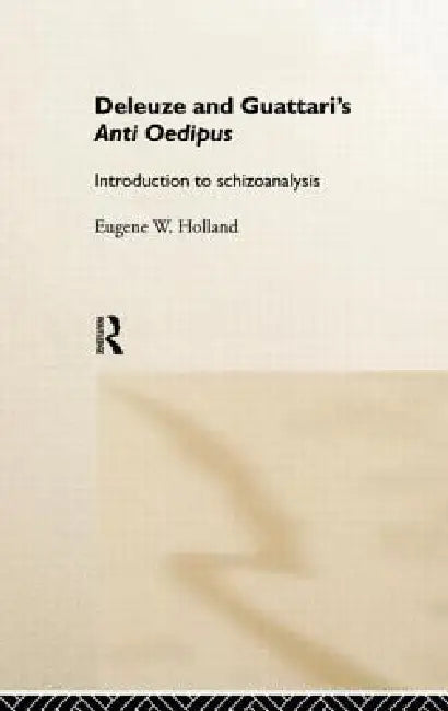 Buy Deleuze and Guattari's Anti-Oedipus (English, Eugene W. Holland) — BookShops.in