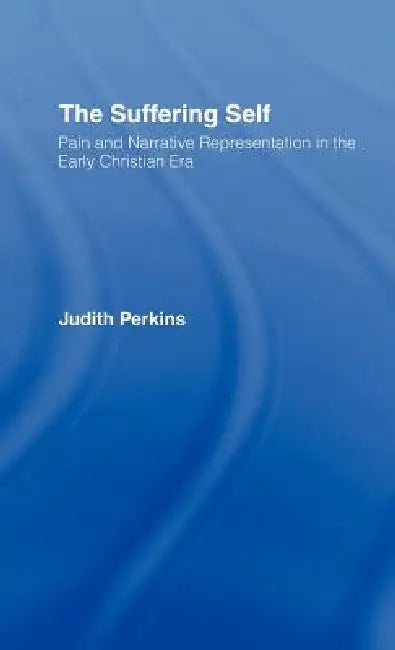 Buy The Suffering Self (English, Judith Perkins) — BookShops.in