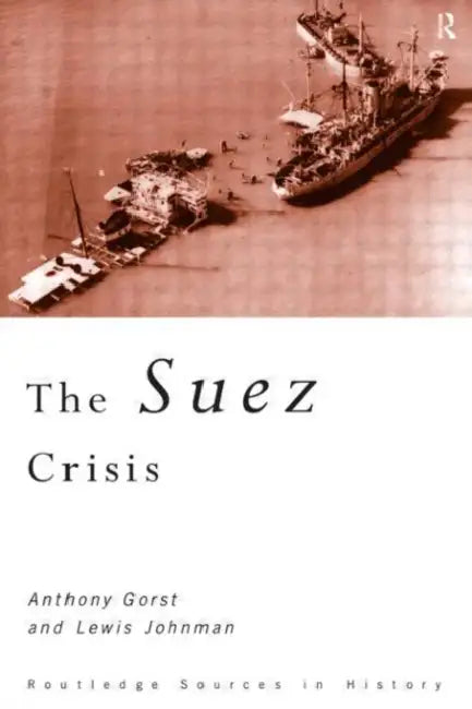 Buy The Suez Crisis (English, Gorst Anthony) — BookShops.in