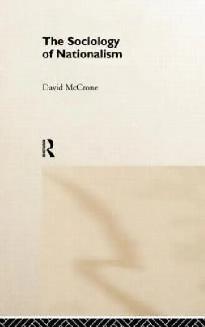 Buy The Sociology of Nationalism (English, David McCrone) — BookShops.in