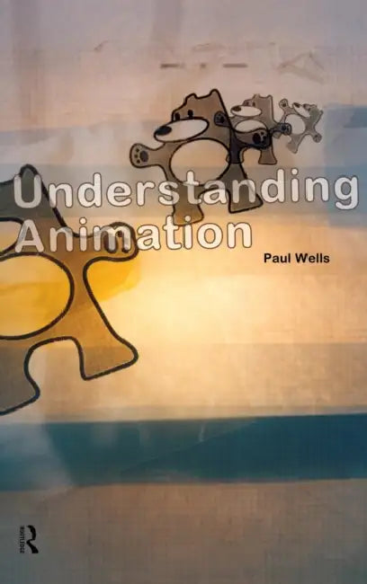 Buy Understanding Animation (English, Paul Wells) — BookShops.in