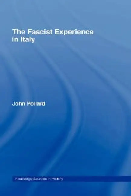 Buy The Fascist Experience in Italy (English, John Pollard) — BookShops.in