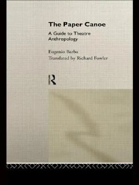Buy The Paper Canoe (English, Eugenio Barba) — BookShops.in