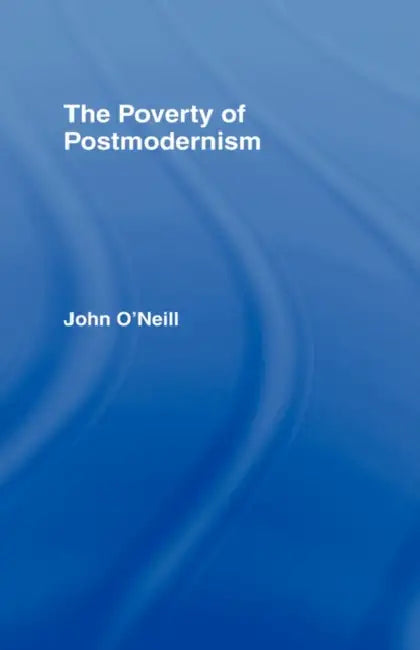 Buy The Poverty of Postmodernism (English, John O'Neill) — BookShops.in