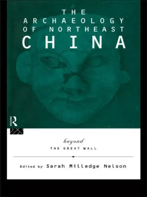 Buy The Archaeology of Northeast China (English, Nelson Sarah Milledge) — BookShops.in