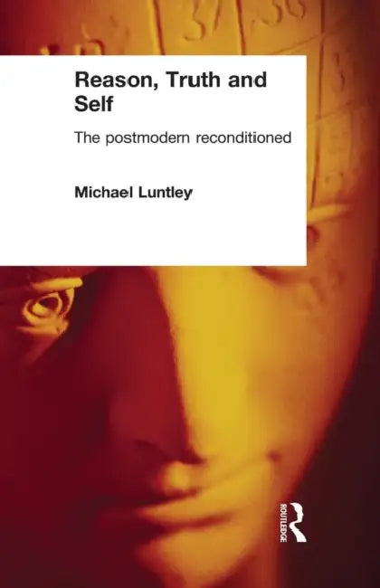 Buy Reason, Truth and Self (English, Michael Luntley) — BookShops.in