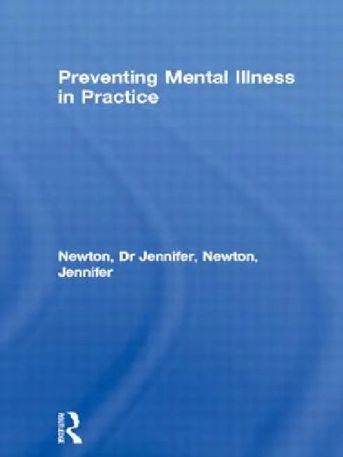 Buy Preventing Mental Illness in Practice (English, Jennifer Newton) — BookShops.in