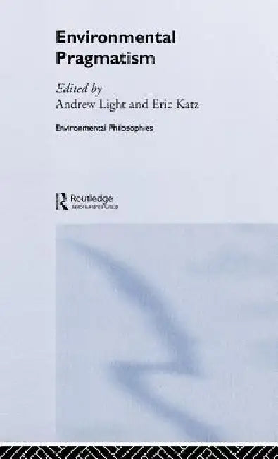 Buy Environmental Pragmatism (English, Eric Katz | Andrew Light) — BookShops.in