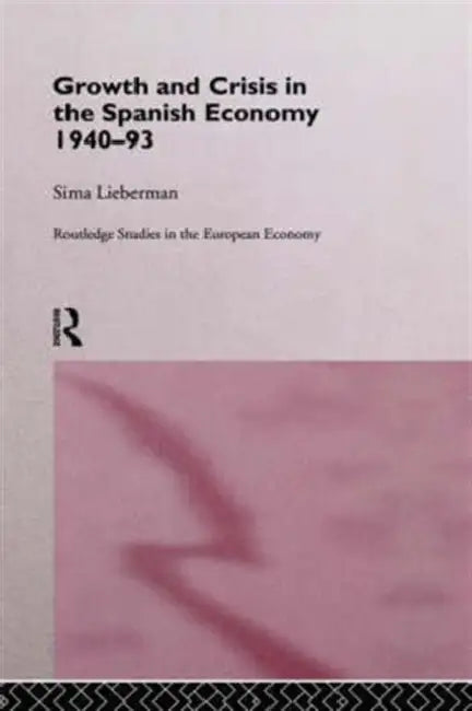 Buy Growth and Crisis in the Spanish Economy (English, Sima Lieberman) — BookShops.in