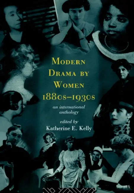 Buy Modern Drama by Women 1880s-1930s | by Katherine E. Kelly | Routledge | by Katherine E. Kelly | Routledge | by Katherine E. Kelly | Routledge | by Katherine E. Kelly | Routledge | by Katherine E. Kelly | Routledge | by Katherine E. Kelly | Routledge | by Katherine E. Kelly | Routledge | by Katherine E. Kelly | Routledge | by Katherine E. Kelly | Routledge | by Katherine E. Kelly | Routledge | by Katherine E. Kelly | Routledge | by Katherine E. Kelly | Routledge | by Katherine E. Kelly | Routledg — BookShops.in