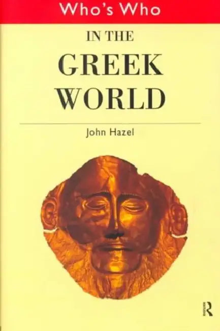 Buy Who's Who in the Greek World (English, Hazel John) โ BookShops.in