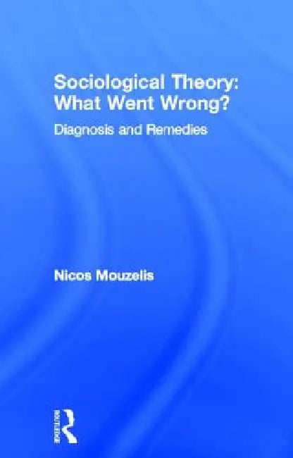 Buy Sociological Theory (English, Nicos Mouzelis) — BookShops.in