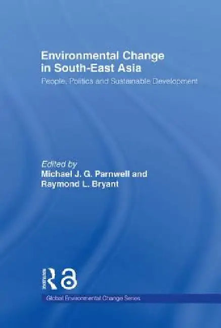 Buy Environmental Change in South-East Asia (English, Raymond Bryant | Michael Parnwell) — BookShops.in