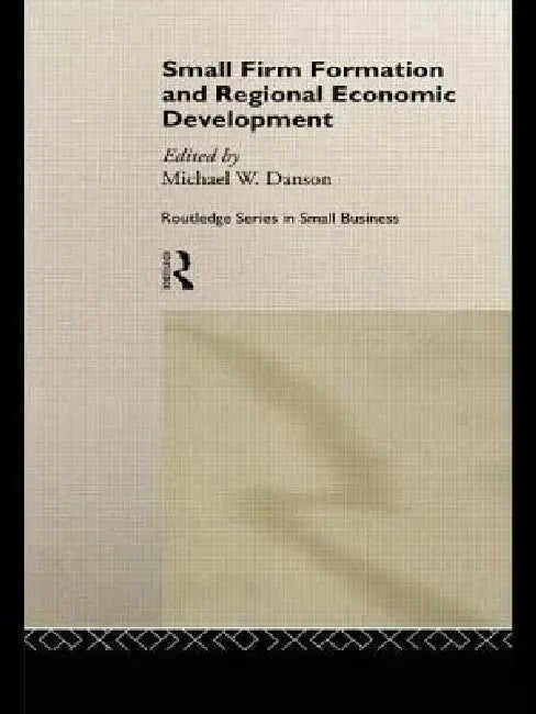 Buy Small Firm Formation and Regional Economic Development (English, Mike Danson) — BookShops.in