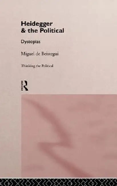 Buy Heidegger and the Political (English, Miguel de Beistegui) โ BookShops.in