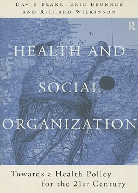Buy Health and Social Organization (English, David Blane | Eric Brunner | Richard Wilkinson) — BookShops.in