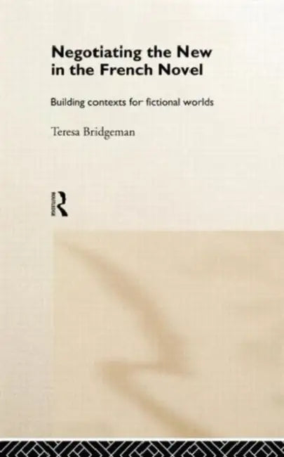 Buy Negotiating the New in the French Novel | by Teresa Bridgeman | Routledge | by Teresa Bridgeman | Routledge | by Teresa Bridgeman | Routledge | by Teresa Bridgeman | Routledge | by Teresa Bridgeman | Routledge | by Teresa Bridgeman | Routledge | by Teresa Bridgeman | Routledge | by Teresa Bridgeman | Routledge | by Teresa Bridgeman | Routledge | by Teresa Bridgeman | Routledge | by Teresa Bridgeman | Routledge | by Teresa Bridgeman | Routledge | by Teresa Bridgeman | Routledge | by Teresa Bridge — BookShops.in