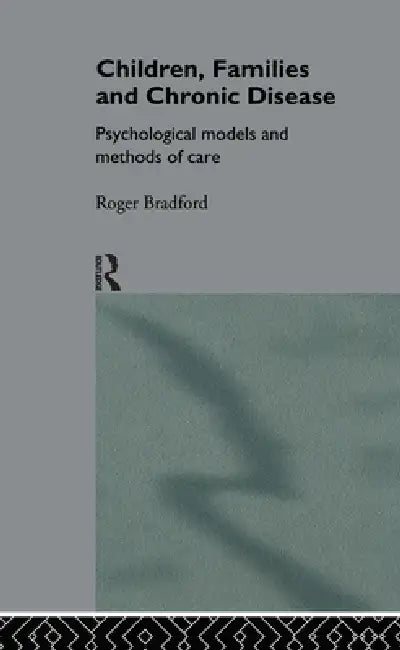 Buy Children, Families and Chronic Disease (English, Roger Bradford) — BookShops.in