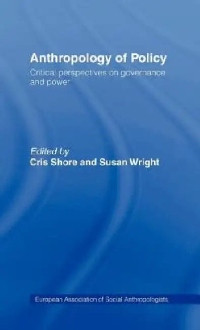 Buy Anthropology of Policy (English, Cris Shore | Susan Wright) — BookShops.in