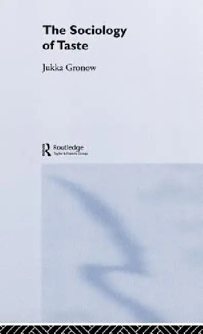 Buy The Sociology Of Taste (English, Jukka Gronow) — BookShops.in