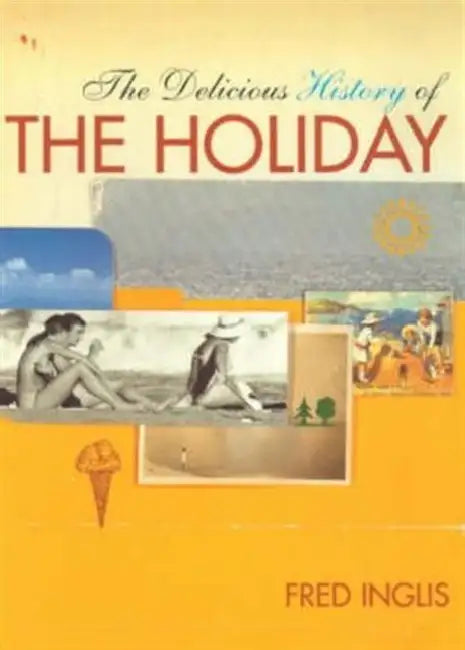 Buy The Delicious History of the Holiday (English, Inglis Fred) — BookShops.in