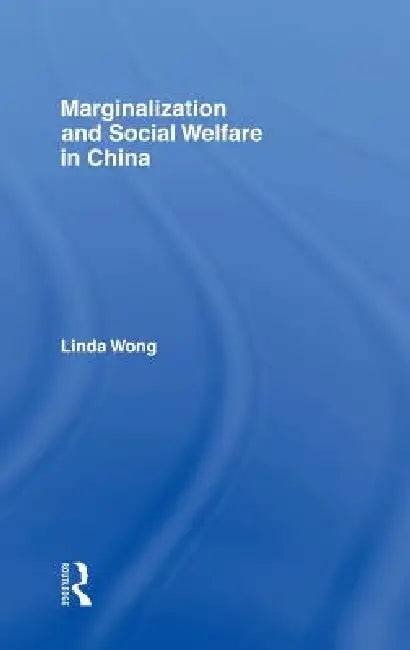 Buy Marginalization and Social Welfare in China (English, Linda Wong) — BookShops.in