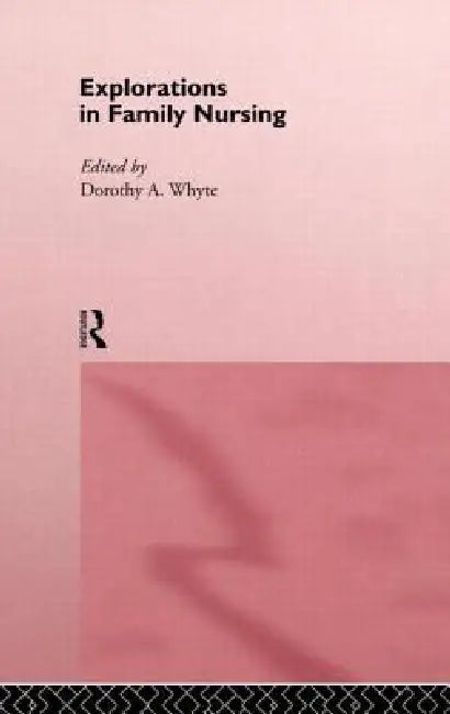 Buy Explorations in Family Nursing (English, Dorothy Whyte) — BookShops.in