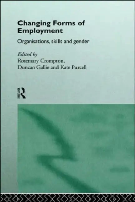 Buy Changing Forms of Employment (English, Crompton Rosemary) — BookShops.in