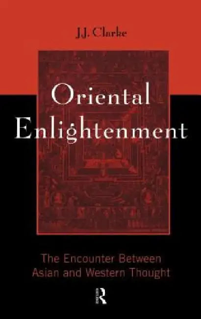 Buy Oriental Enlightenment (English, J. J. Clarke) — BookShops.in