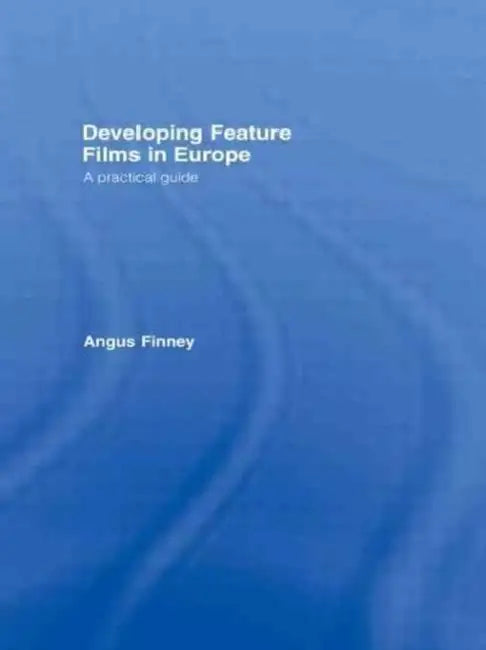Buy Developing Feature Films in Europe (English, Finney Angus) — BookShops.in