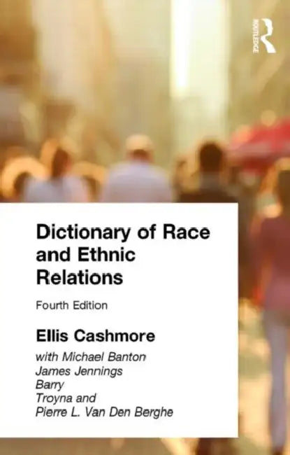 Buy Dictionary of Race and Ethnic Relations (English, Cashmore Professor Ellis | Ellis Cashmore) — BookShops.in