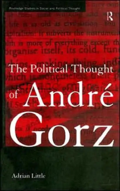 Buy The Political Thought of Andre Gorz (English, Little Adrian) — BookShops.in
