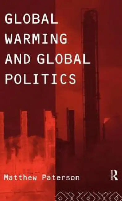 Buy Global Warming and Global Politics (English, Matthew Paterson) — BookShops.in