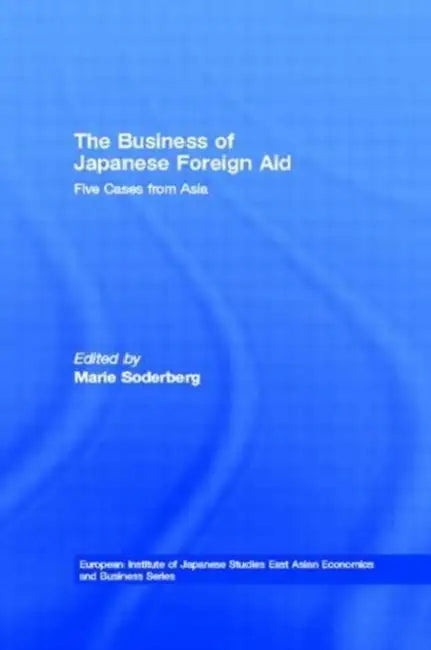 Buy The Business of Japanese Foreign Aid (English, Soderberg Marie) — BookShops.in