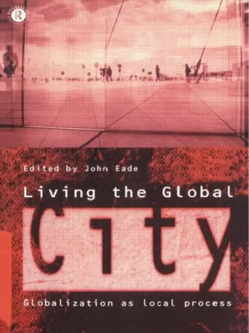 Buy Living the Global City (English, Eade John) — BookShops.in