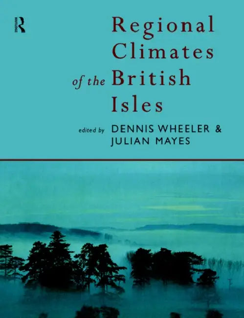 Buy Regional Climates of the British Isles (English, Julian Mayes | Dennis Wheeler) — BookShops.in