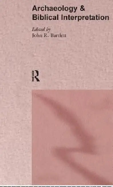 Buy Archaeology and Biblical Interpretation (English, John R. Bartlett) β BookShops.in