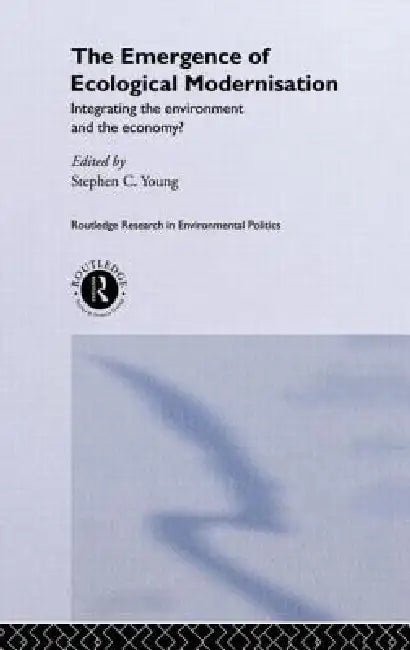 Buy The Emergence of Ecological Modernisation (English, Stephen C. Young) — BookShops.in