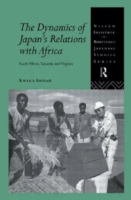 Buy The Dynamics of Japan's Relations with Africa (English, Kweku Ampiah) — BookShops.in