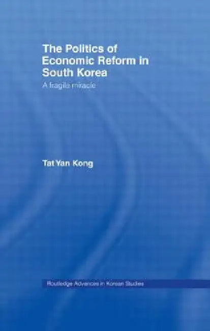 Buy The Politics of Economic Reform in South Korea (English, Tat Yan Kong) — BookShops.in