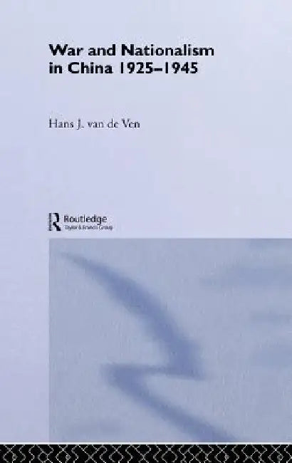 Buy War and Nationalism in China (English, Hans Van de Ven) β BookShops.in