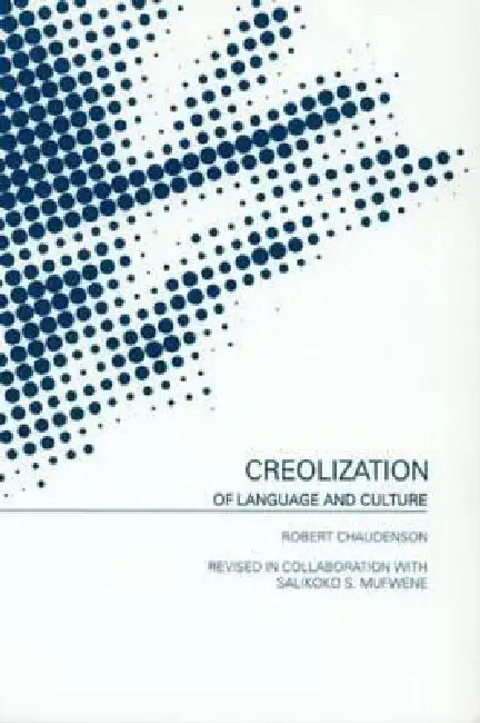 Buy Creolization of Language and Culture (English, Robert Chaudenson) — BookShops.in