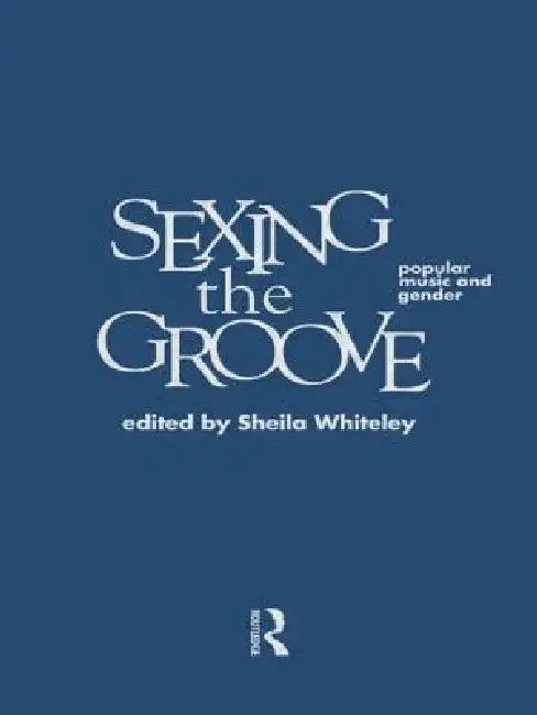 Buy Sexing the Groove (English, Sheila Whiteley) โ BookShops.in