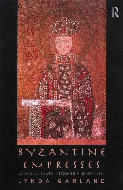 Buy Byzantine Empresses (English, Garland Lynda) — BookShops.in