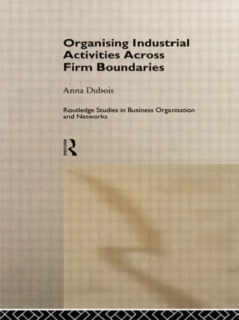 Buy Organizing Industrial Activities Across Firm Boundaries (English, Dubois Anna) — BookShops.in