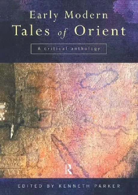 Buy Early Modern Tales of Orient (English, Kenneth Parker) โ BookShops.in